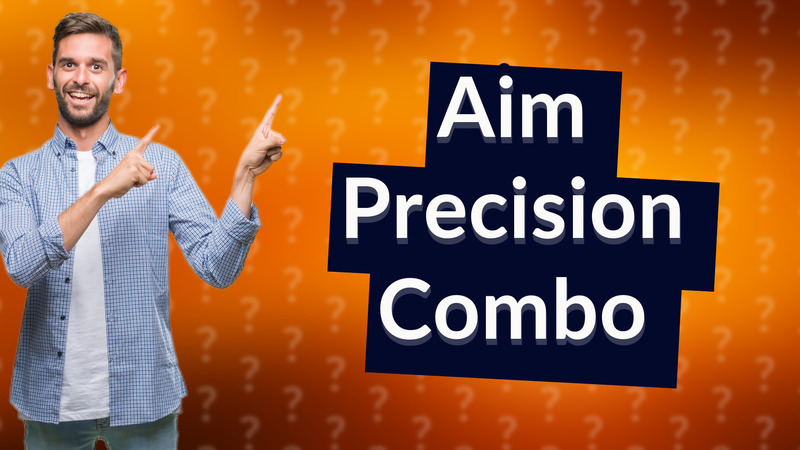 Aim Precision Combo
