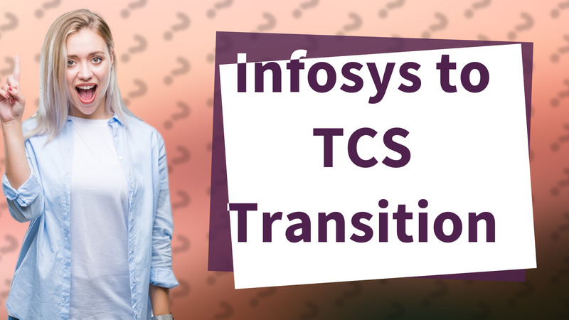 Infosys to TCS Transition