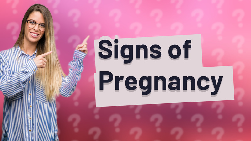 Signs of Pregnancy
