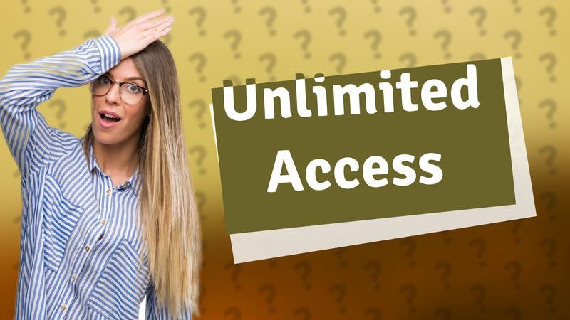 Unlimited Access