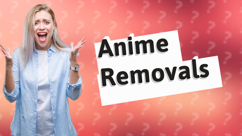Anime Removals