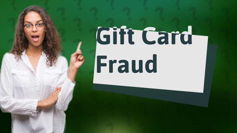 Gift Card Fraud