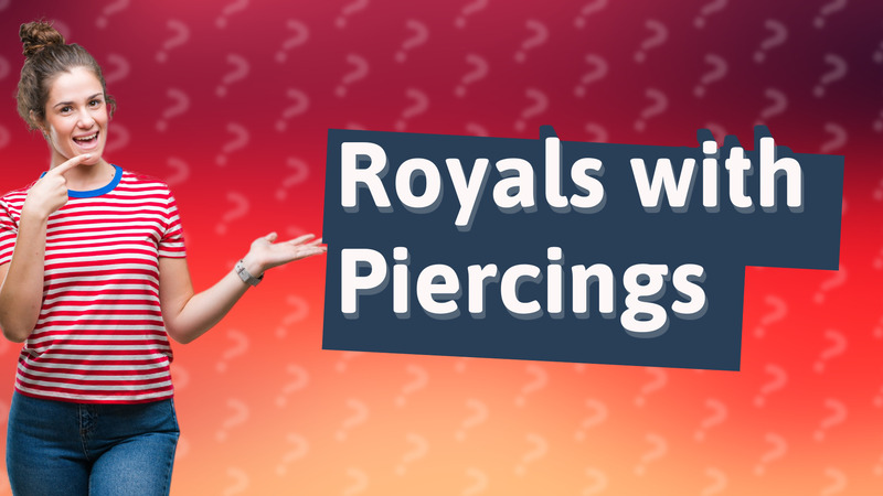Royals with Piercings