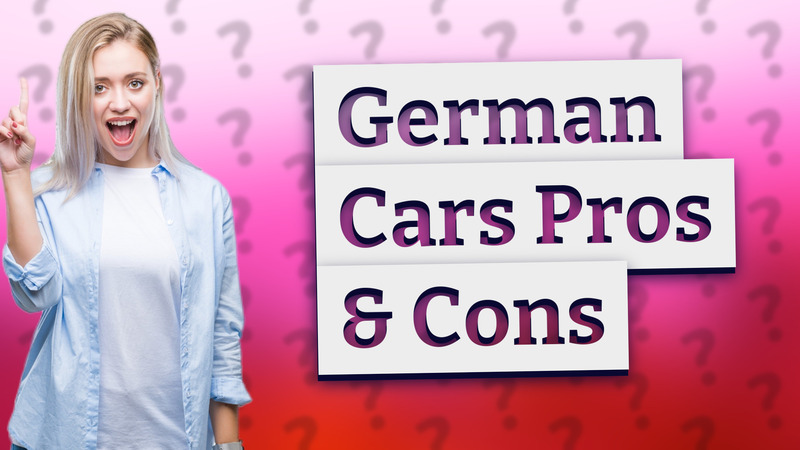 German Cars Pros & Cons