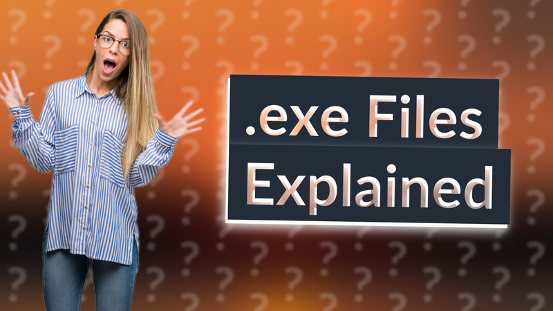 .exe Files Explained