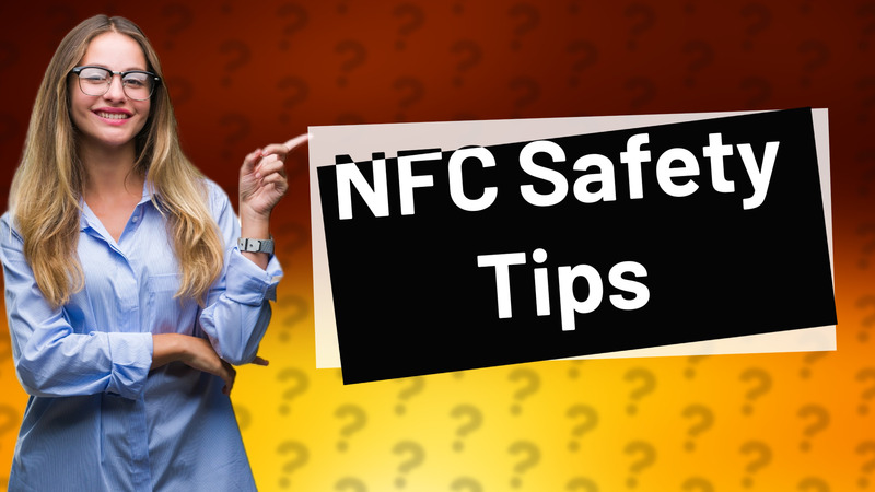 NFC Safety Tips