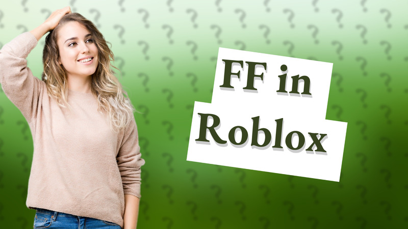 FF in Roblox