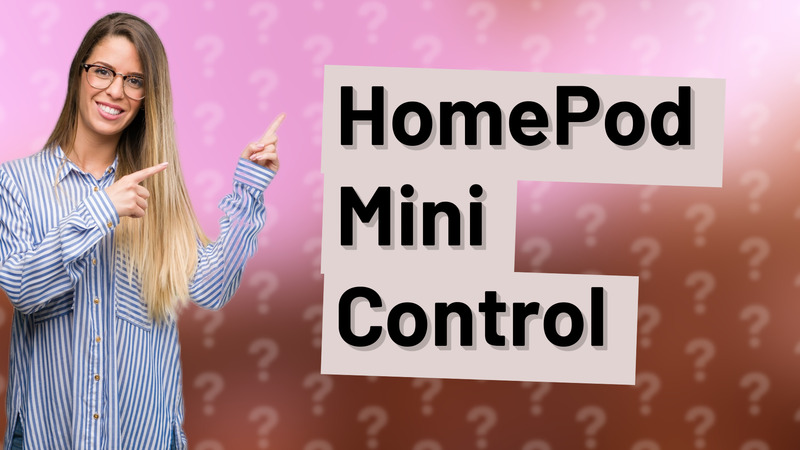 HomePod Mini Control