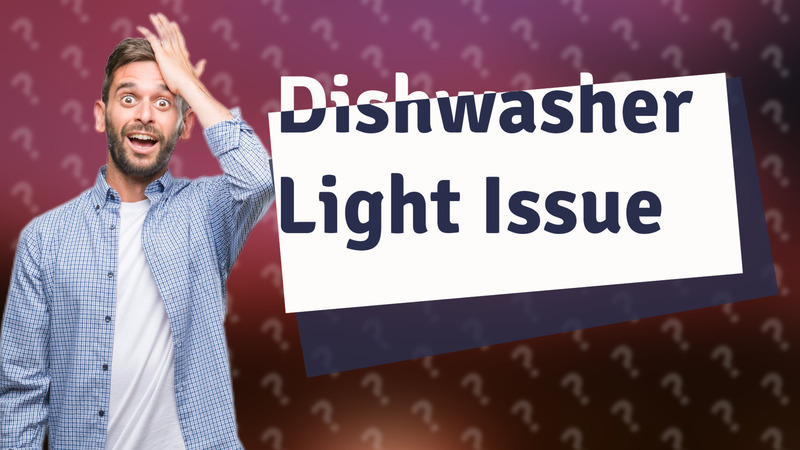 Dishwasher Light Issue