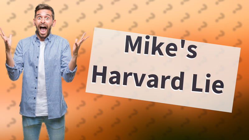 Mike's Harvard Lie