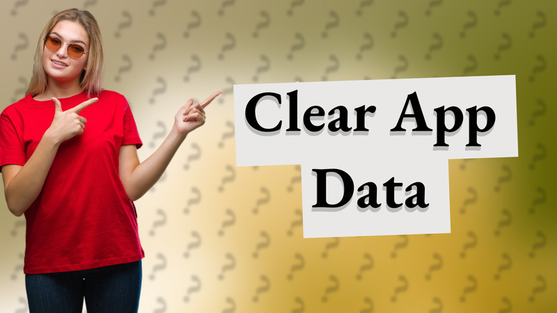 Clear App Data