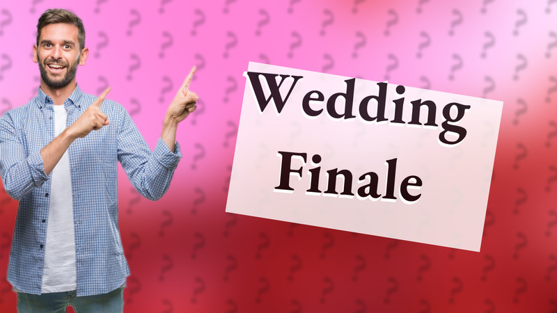 Wedding Finale
