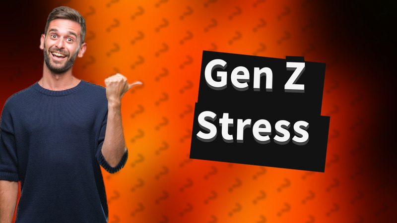 Gen Z Stress