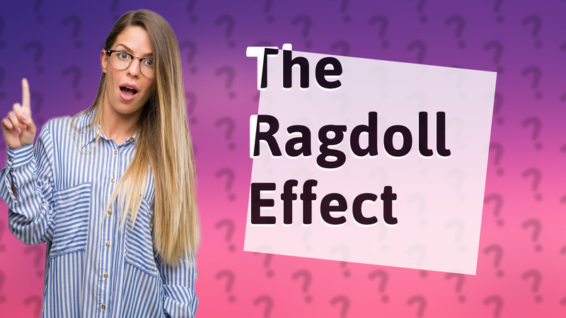The Ragdoll Effect