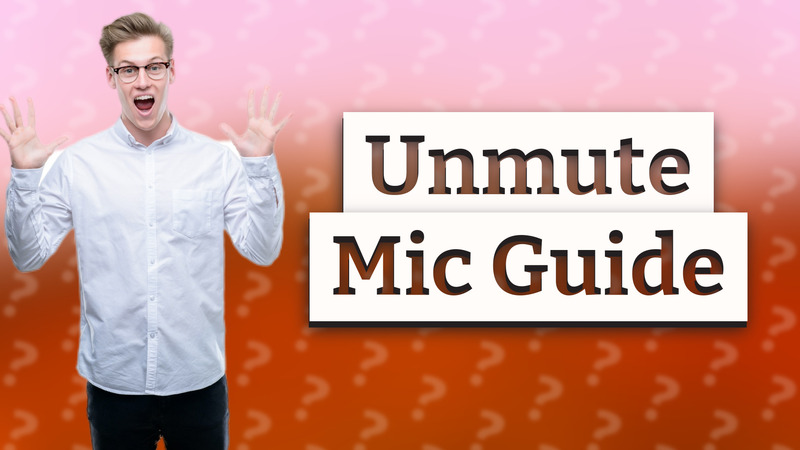 Unmute Mic Guide