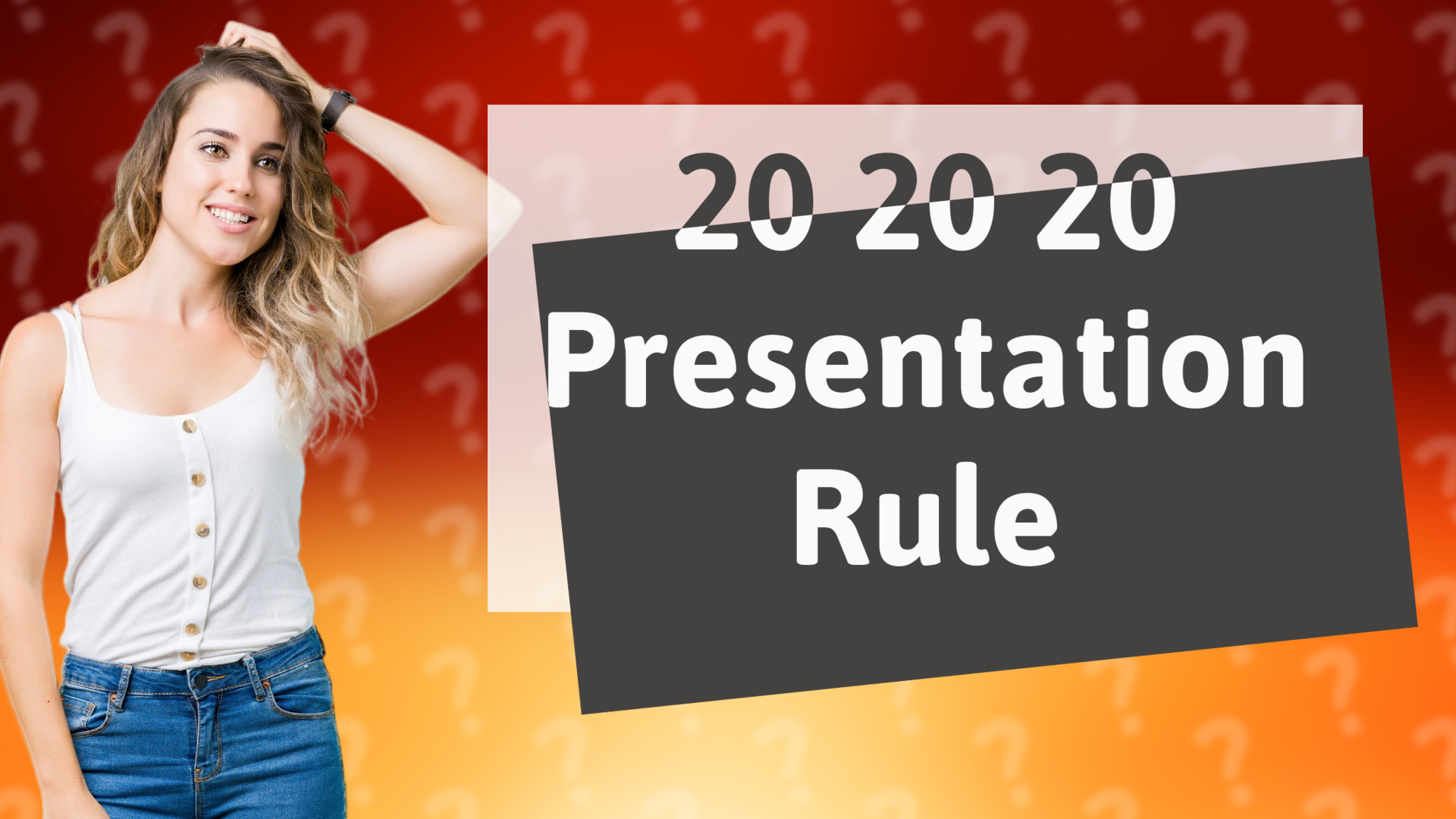 20 20 20 Presentation Rule
