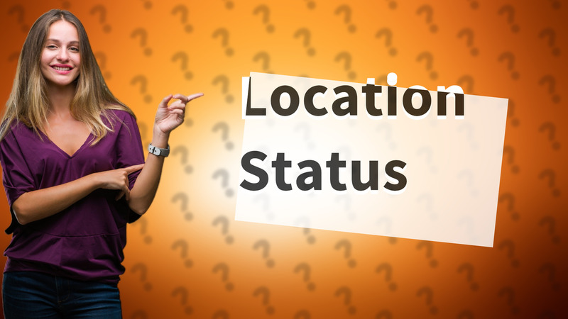 Location Status