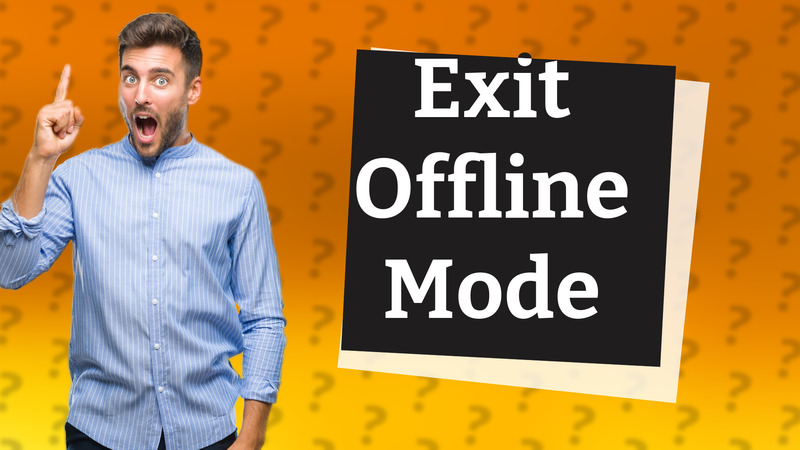 Exit Offline Mode