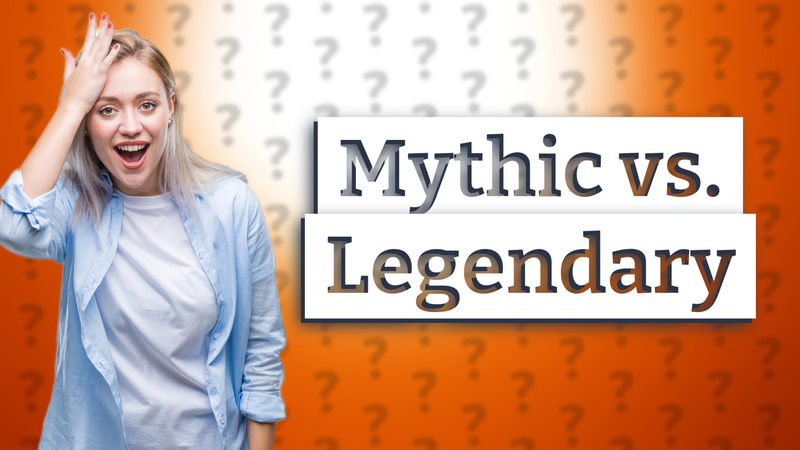 Mythic vs. Legendary