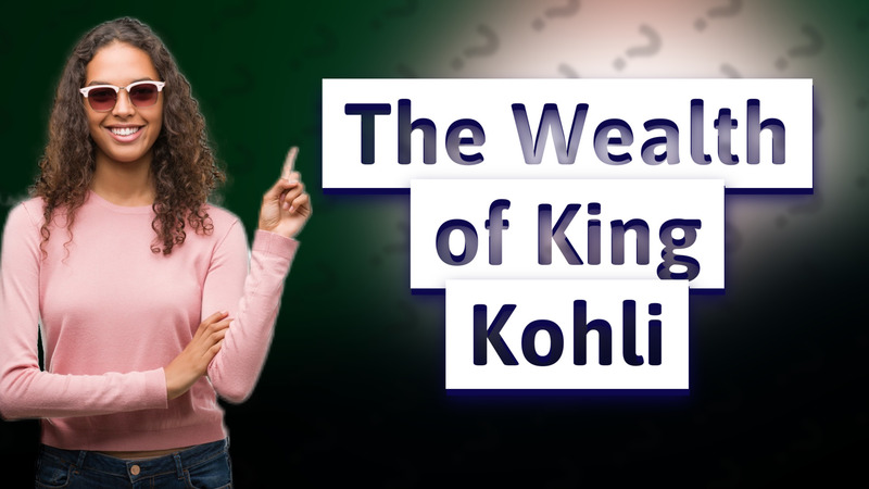 The Wealth of King Kohli