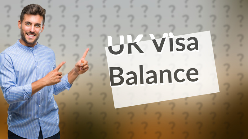 UK Visa Balance