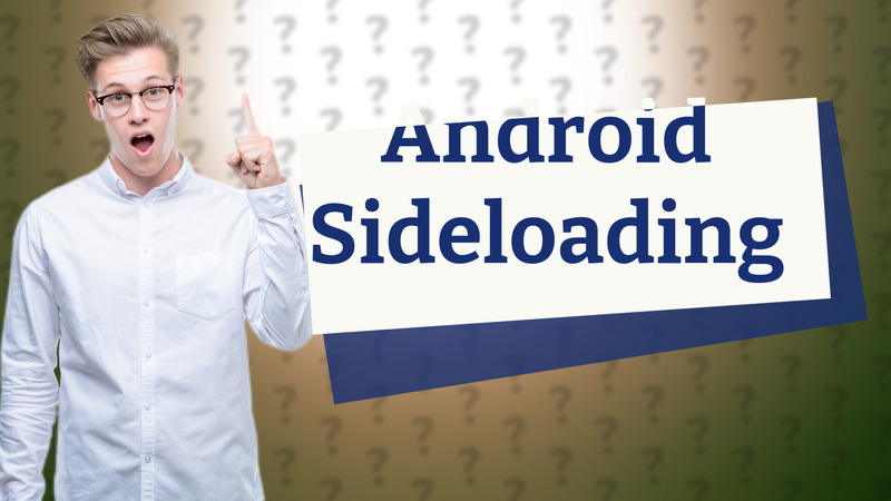 Android Sideloading