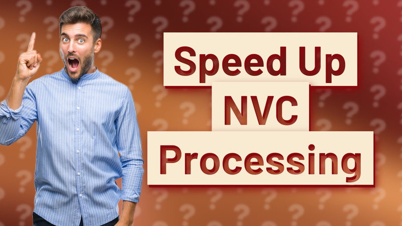 Speed Up NVC Processing