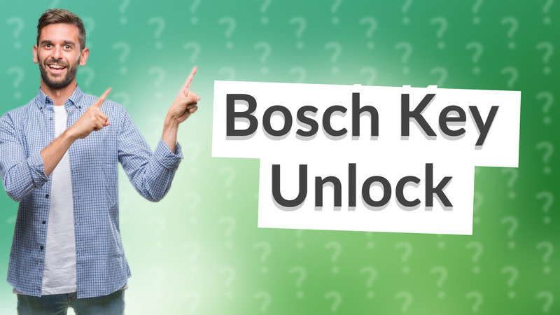 Bosch Key Unlock