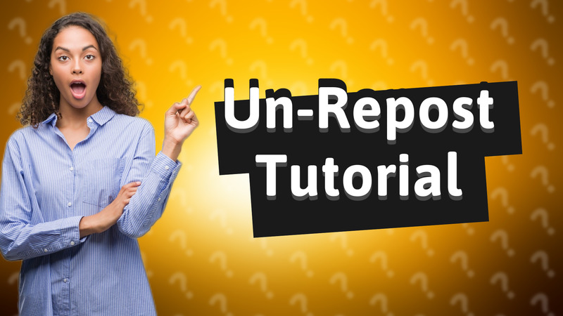 Un-Repost Tutorial