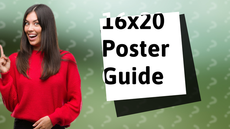 16x20 Poster Guide