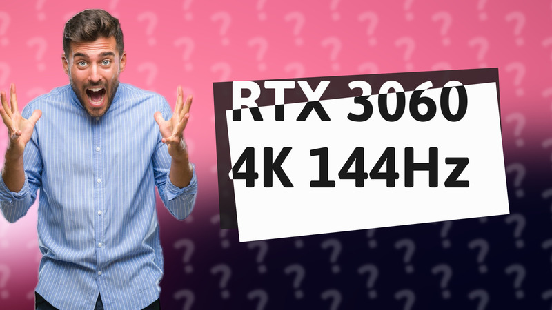 RTX 3060 4K 144Hz