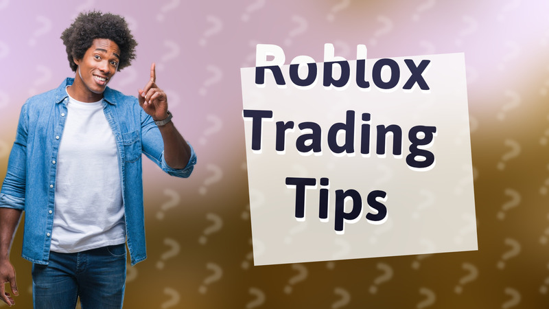 Roblox Trading Tips