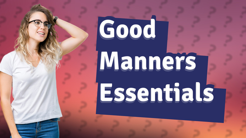 Good Manners Essentials
