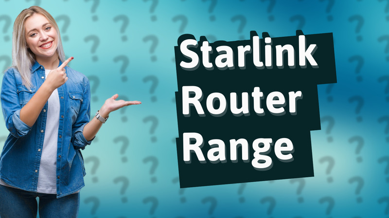 Starlink Router Range