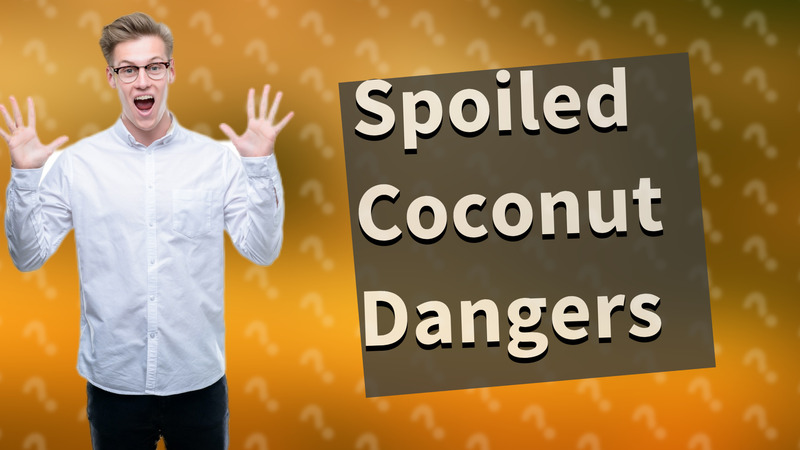Spoiled Coconut Dangers