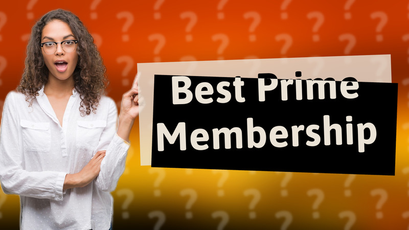 Best Prime Membership