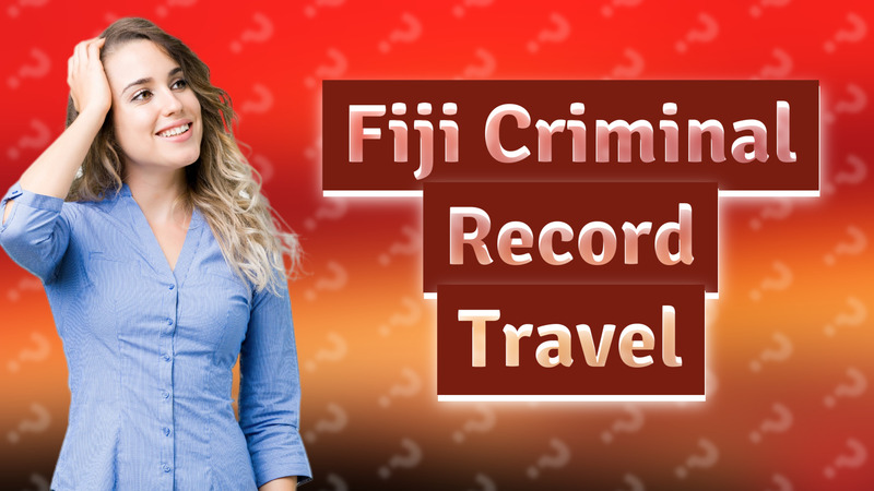 Fiji Criminal Record Travel