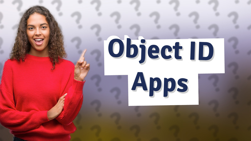Object ID Apps