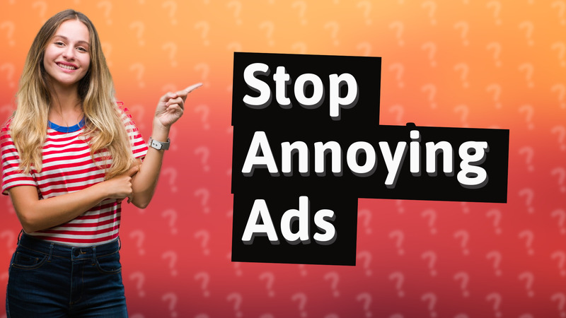 Stop Annoying Ads