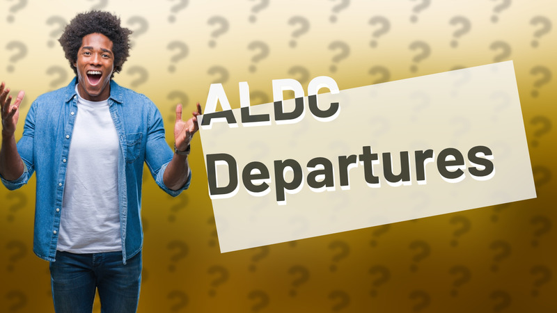 ALDC Departures