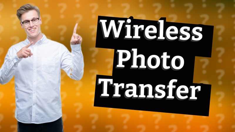 Wireless Photo Transfer