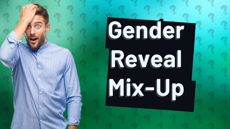 Gender Reveal Mix-Up