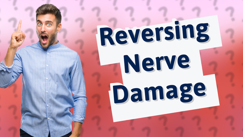 Reversing Nerve Damage