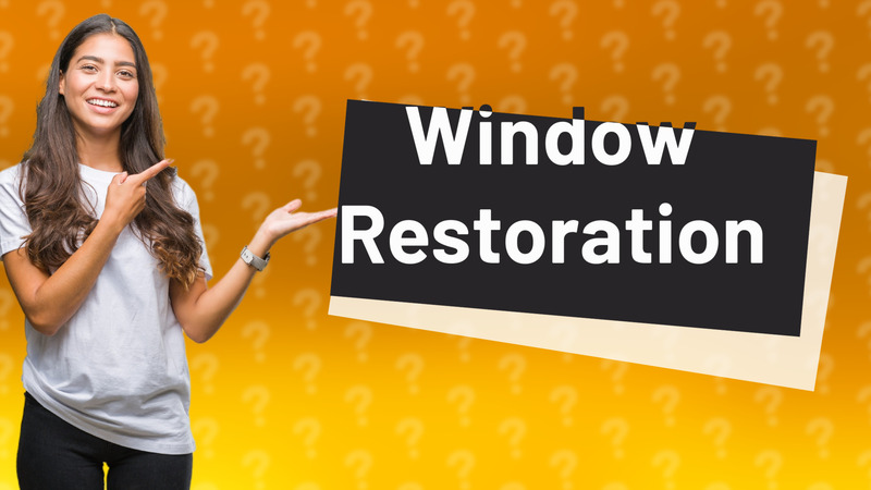 Window Restoration