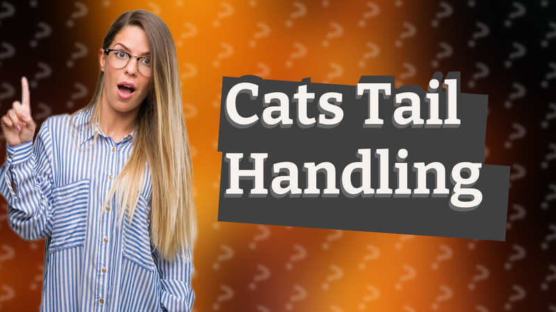 Cats Tail Handling