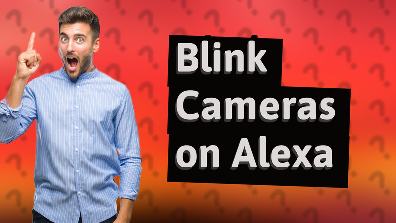 Blink Cameras on Alexa