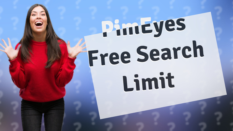 PimEyes Free Search Limit