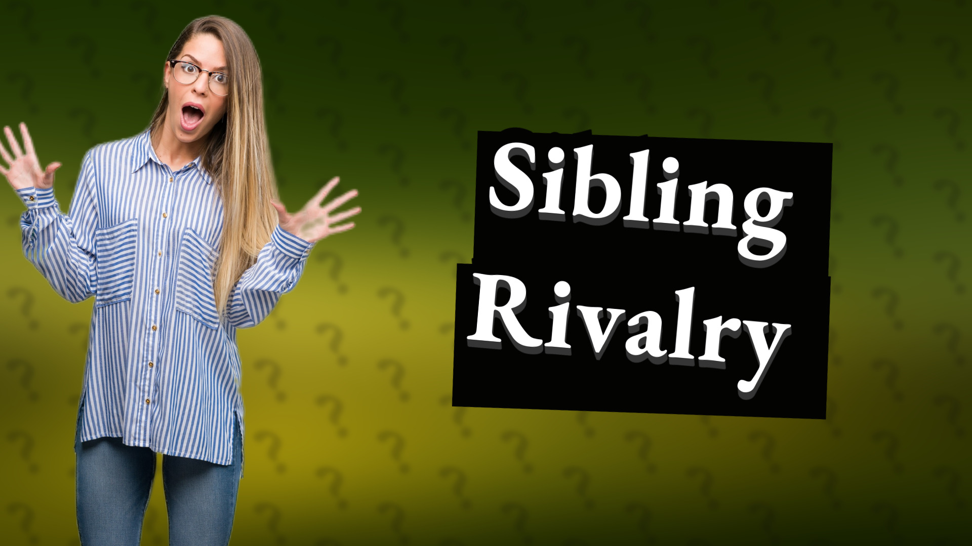 Sibling Rivalry