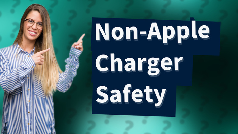 Non-Apple Charger Safety