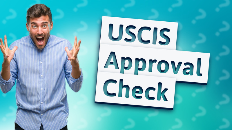 USCIS Approval Check